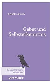 Fester Einband Gebet und Selbsterkenntnis von Anselm Grün