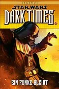 E-Book (epub) Star Wars Sonderband 85: Dark Times VI - Ein Funke bleibt von Randy Stradley