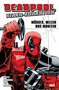 E-Book (epub) Deadpool Killer-Kollektion 1 - Mörder, Miezen und Moneten von Fabian Nicieza