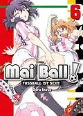 E-Book (pdf) Mai Ball - Fußball ist sexy! Band 6 von Sora Inoue