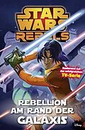 E-Book (epub) Star Wars Rebels, Band 3 - Rebellion am Rande der Galaxis von Martin Fisher