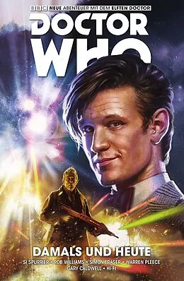 E-Book (pdf) Doctor Who - Der Elfte Doctor, Band 4 - Damals und Heute von Al Ewing, Rob Williams