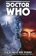 E-Book (pdf) Doctor Who - Der Zwölfte Doctor, Band 4- Die Schule des Todes von Robbie Morrison