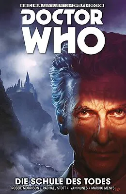 E-Book (pdf) Doctor Who - Der Zwölfte Doctor, Band 4- Die Schule des Todes von Robbie Morrison