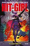 E-Book (epub) Hit-Girl - In Kolumbien von Mark Millar
