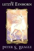 E-Book (pdf) Das letzte Einhorn von Peter S. Beagle, Peter B. Gillis
