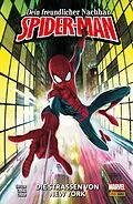 E-Book (epub) Dein freundlicher Nachbar Spider-Man, Band 1 - Die Straßen von New York von Tom Taylor