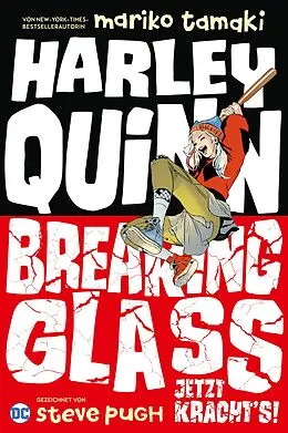 E-Book (pdf) Harley Quinn: Breaking Glass - Jetzt kracht's! von Mariko Tamaki