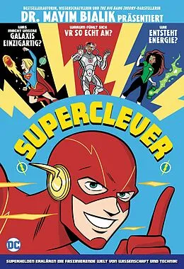 E-Book (epub) Superclever: Superhelden erklären die faszinierende Welt von Wissenschaft und Technik! von Bialik Mayim