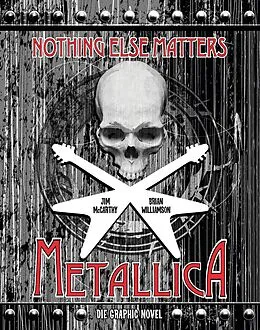 E-Book (epub) Metallica: Nothing Else Matters - Die Graphic Novel von Jim Mccarthy