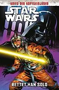 E-Book (epub) Star Wars - Rettet Han Solo (Krieg der Kopfgeldjäger) von Charles Soule