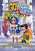 E-Book (epub) Teen Titans Go! / DC Super Hero Girls: Die Austauschschüler von Amy Wolfram