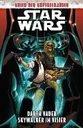 E-Book (pdf) Star Wars - Darth Vader: Skywalker im Visier (Krieg der Kopfgeldjäger) von Greg Pak