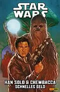 E-Book (epub) Star Wars - Han Solo & Chewbacca - Schnelles Geld von Marc Guggenheim