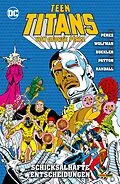 E-Book (epub) Teen Titans von George Perez - Bd. 8 (von 9): Schicksalhafte Entscheidungen von Wolfman Marv