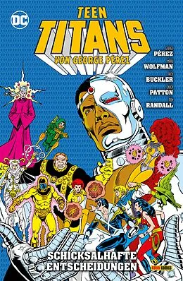 E-Book (epub) Teen Titans von George Perez - Bd. 8 (von 9): Schicksalhafte Entscheidungen von Wolfman Marv