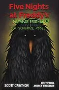 E-Book (epub) Five Nights at Freddy's - Fazbear Frights 6 - Der schwarze Vogel von Scott Cawthon, Kelly Para, Andrea Waggener