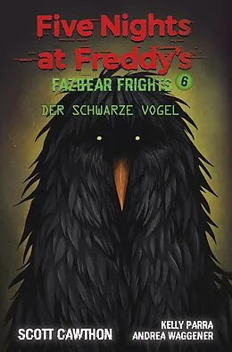 E-Book (epub) Five Nights at Freddy's - Fazbear Frights 6 - Der schwarze Vogel von Scott Cawthon, Kelly Para, Andrea Waggener
