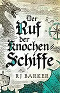 E-Book (epub) Der Ruf der Knochen-Schiffe - Gezeitenkind-Trilogie 2 von RJ Barker