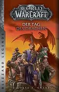 E-Book (epub) World of Warcraft: Der Tag des Drachen - Überarbeitete Neuausgabe von Richard A. Knaak