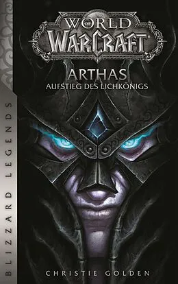 E-Book (epub) World of Warcraft: Arthas - Aufstieg des Lichkönigs - Roman zum Game von Christie Golden