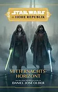 E-Book (epub) Star Wars: Die Hohe Republik - Mitternachtshorizont von Daniel Jose Older