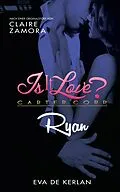 E-Book (epub) Is it Love? - Carter Corp: Ryan von Angel Arekin, Claire Zamora