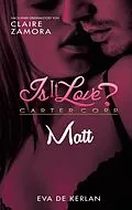 E-Book (epub) Is it Love? von Eva de Kerlan, Claire Zamora