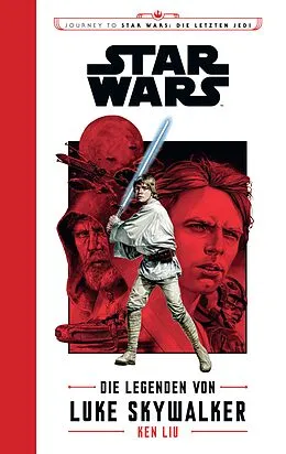E-Book (epub) Star Wars: Die Legenden von Luke Skywalker von Ken Liu