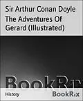 E-Book (epub) The Adventures Of Gerard (Illustrated) von Arthur Conan Doyle