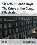 E-Book (epub) The Crime of the Congo (Illustrated) von Arthur Conan Doyle