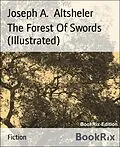 E-Book (epub) The Forest Of Swords (Illustrated) von Joseph A. Altsheler