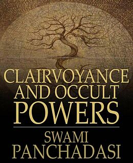 eBook (epub) Clairvoyance and Occult Powers de Swami Panchadasi