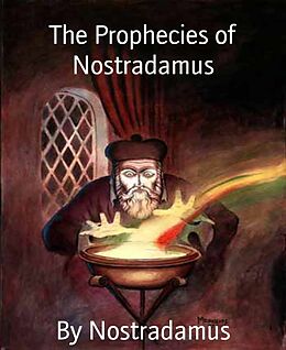 E-Book (epub) The Prophecies of Nostradamus von By Nostradamus