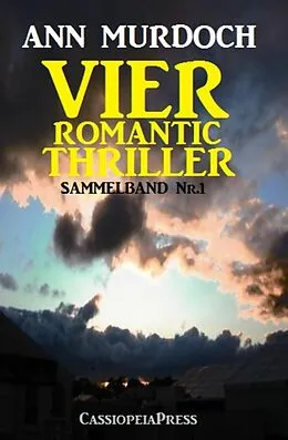 E-Book (epub) Vier Romantic Thriller: Sammelband Nr. 1 von Ann Murdoch