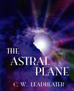 E-Book (epub) The Astral Plane von C. W. Leadbeater