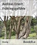 E-Book (epub) Frühlingsgefühle von Andreas Eckert