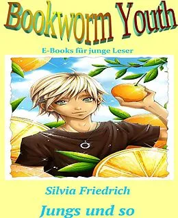 E-Book (epub) Jungs und so von Silvia Friedrich