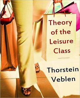 eBook (epub) Theory of the Leisure Class de Thorstein Veblen