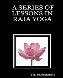 eBook (epub) A Series of Lessons in Raja Yoga de Yogi Ramacharaka