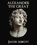 E-Book (epub) Alexander the Great von Jacob Abbott