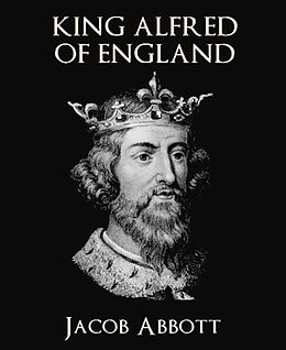 eBook (epub) King Alfred of England de Jacob Abbott