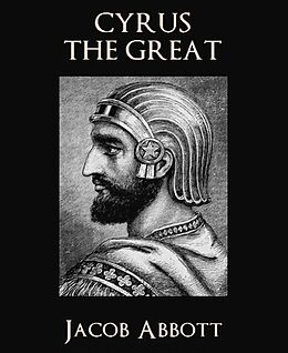 eBook (epub) Cyrus the Great de Jacob Abbott