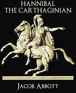 eBook (epub) Hannibal the Carthaginian de Jacob Abbott