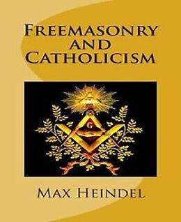 E-Book (epub) Freemasonry and Catholicism von Max Heindel