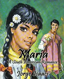 E-Book (epub) María (Annotated) von Jorge Isaacs