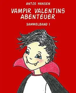 E-Book (epub) Vampir Valentins Abenteuer von Antje Hansen
