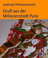 E-Book (epub) Gruß aus der Millionenstadt Pune von Leahnah Perlenschmuck