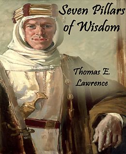 eBook (epub) Seven Pillars of Wisdom (Annotated) de Thomas E. Lawrence