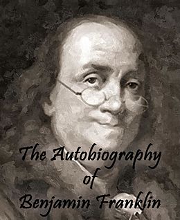 E-Book (epub) The Autobiography of Benjamin Franklin von Benjamin Franklin